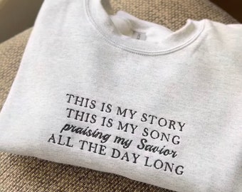 Dit is mijn verhaal Dit is mijn lied-sweater | hymneshirt christelijk sweatshirt geborduurd christelijk T-shirt bijbelvers shirt Jezus ronde hals