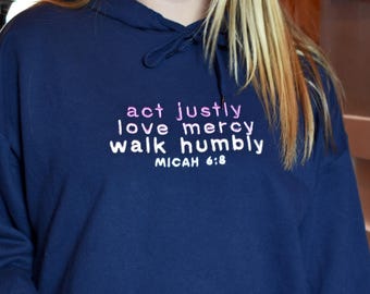 Micah 6:8 Embroidered Christian Hoodie | Act Justly Love Mercy Walk Humbly Sweatshirt Gift for Christian Women