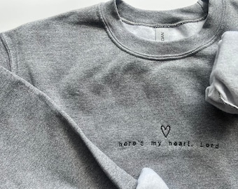 Here's my Heart, Lord | Christian embroidered sweatshirt Come Thou Fount hymn sweatshirt worship shirt aesthetic Christian shirt
