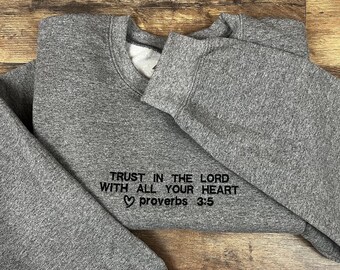 Trust in the Lord with all your heart shirt | Christian Apparel Christian Sweatshirt Embroidered Crewneck Scripture Tees Bible Sweatshirt