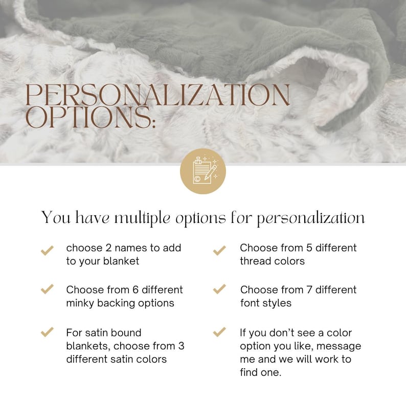 May include: Image showcasing personalization options for a blanket. Text reads "PERSONALIZATION OPTIONS:" and lists options: add names, choose backing, thread colors, font styles, and satin colors. A soft, textured blanket is visible.