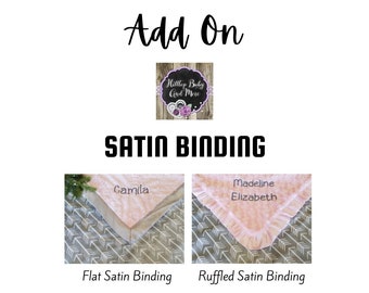 Satin Binding- Add On to your baby blanket a Ruffled Satin Binding or Flat Satin Binding-BLANKET SOLD SEPERATELY-Not to be Sold Alone