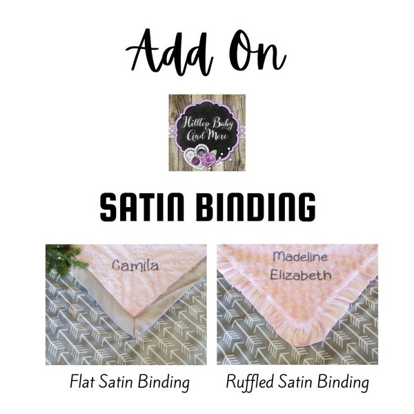 Satin Binding- Add On to your baby blanket a Ruffled Satin Binding or Flat Satin Binding-BLANKET SOLD SEPERATELY-Not to be Sold Alone
