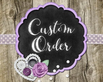 Custom Order for Margie Drlicka