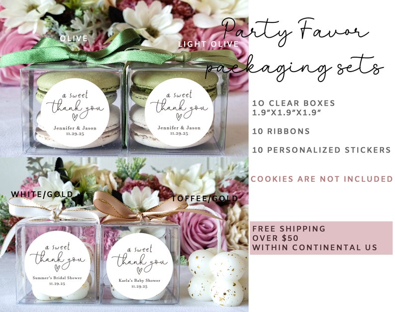 May include: A set of 10 clear favor boxes with white ribbons and personalized stickers. The boxes are 1.9 inches by 1.9 inches by 1.9 inches. The stickers say "a sweet thank you" with a heart and space for a name and date.  The boxes are shown with macarons and cookies, but cookies are not included.