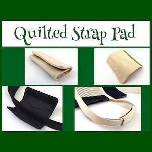 May include: A quilted strap pad in various views. The pad is beige and has a rectangular shape. One view shows the pad folded. Another view shows the pad attached to a black strap with a velcro closure. The text "Quilted Strap Pad" is at the top.