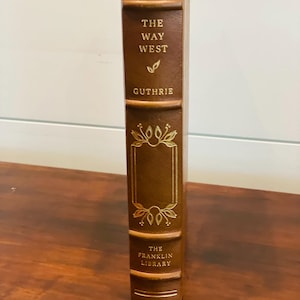 Leather Bound Franklin Library Book, The West Way by A.B. Guthrie, Jr., Original 1949, Issued 1979, Cognac Leather, Gilded Pages