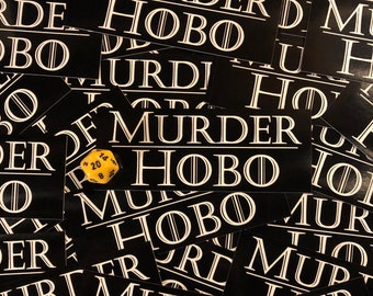 Murder Hobo vinyl sticker - DnD, Dungeons and Dragons, Pathfinder, RPG, gaming, games