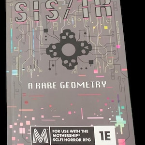 May include: A book titled "SIS/TR A RARE GEOMETRY" with a gray cover featuring a circuit board design and a black emblem. The book is for use with the Mothership Sci-Fi Horror RPG, 1E.
