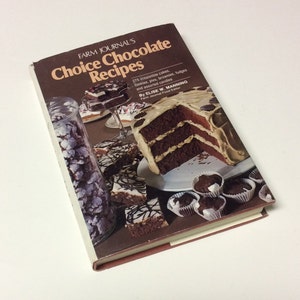 Chocolate Cookbook - Choice Chocolate Recipes - Farm Journal&#39;s Cookbook - Recipes - Chocolate - Dessert Cookbook - Desserts
