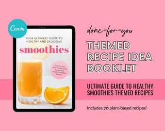 May include: A digital tablet displaying a pink and white graphic with the text "YOUR ULTIMATE GUIDE TO HEALTHY AND DELICIOUS smoothies" and a glass of orange juice with a slice of orange. The text "done-for-you THEMED RECIPE IDEA BOOKLET" is displayed above the tablet. The text "ULTIMATE GUIDE TO HEALTHY SMOOTHIES THEMED RECIPES" is displayed below the tablet. The text "Includes 70 plant-based recipes!" is displayed below the text.