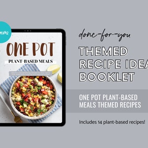 May include: A digital tablet displaying a cover image for a recipe booklet titled "One Pot Plant-Based Meals". The cover features a colorful salad with quinoa, avocado, corn, and red beans in a bowl. The text "done-for-you Themed Recipe Idea Booklet" is displayed above the tablet.