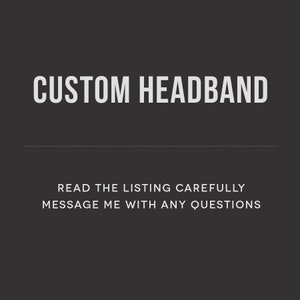 May include: Custom headband text on a black background. Read the listing carefully. Message me with any questions.