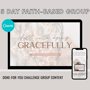 以下が含まれることがあります： ラップトップとスマートフォンには、「fall into aging GRACEFULLY」と「5 DAY FAITH-BASED CHALLENGE」というテキストが表示されたグラフィックが表示されています。画像には、「5 DAY FAITH-BASED GROUP」と「DONE-FOR-YOU CHALLENGE GROUP CONTENT」というテキストも含まれています。