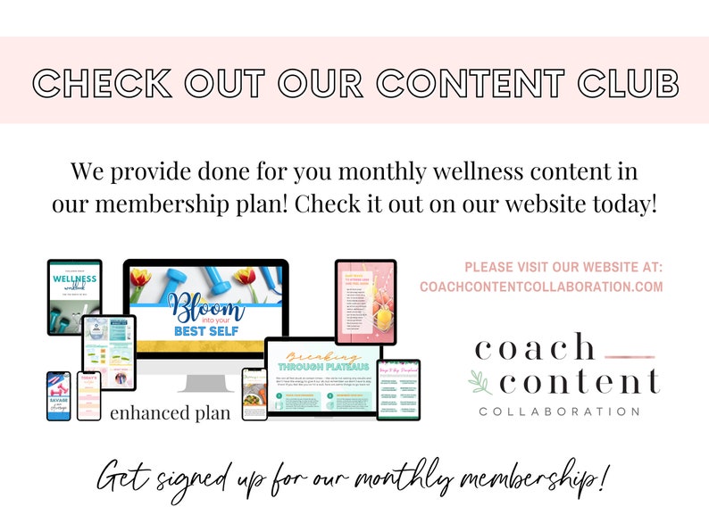 K&ouml;nnte beinhalten: Eine rosa und wei&szlig;e Grafik mit dem Text "CHECK OUT OUR CONTENT CLUB" und "We provide done for you monthly wellness content in our membership plan! Check it out on our website today!"  Die Grafik enth&auml;lt auch eine Collage von Bildern mit digitalem Wellness-Content, darunter ein Laptop-Bildschirm mit dem Text "Bloom into your BEST SELF" und ein Telefonbildschirm mit dem Text "Breaking Through Plateaus". Die Grafik enth&auml;lt auch den Text "PLEASE VISIT OUR WEBSITE AT: COACHCONTENTCOLLABORATION.COM" und "coach content COLLABORATION".