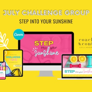 May include: A yellow background with the text "JULY CHALLENGE GROUP" and "STEP INTO YOUR SUNSHINE." The image features a desktop computer, a tablet, a laptop, and a smartphone, each displaying the phrase "STEP into your Sunshine."