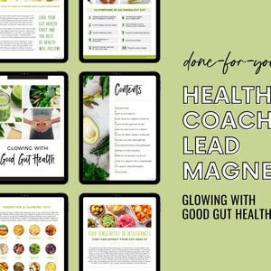 May include: A digital lead magnet for health coaches titled "Glowing with Good Gut Health". The lead magnet includes information about gut health, food sensitivities, and foods for a glowing gut. The lead magnet is designed to be a done-for-you resource for health coaches.