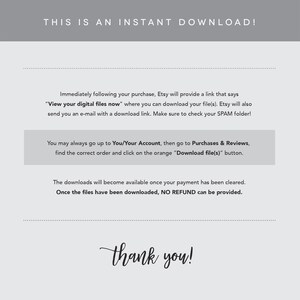 May include: Text on a gray background that says "This is an instant download!"  The text explains that after purchasing a digital product, a download link will be sent to the buyer's email address.  The text also explains that the buyer can access their purchase history and download the files from their Etsy account.  The text ends with "Thank you!"