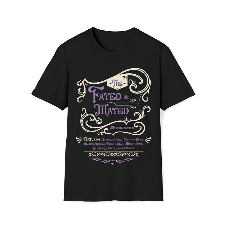 A black shirt that says The Fated and Mated Maasverse Tour.This is accompanied with white swirls and whirls, and other embellishments. Then it has a featuring section underneath with names from SJM books.