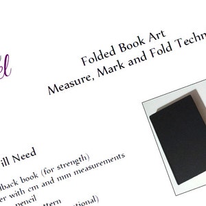 May include: Image of a black hardback book, ruler, pencil, and printed instructions for folded book art. The text reads "Folded Book Art, Measure, Mark and Fold Technique" and "You Will Need". A ruler with cm and mm measurements is visible.