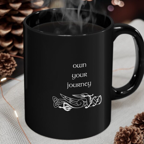 Own Your Journey Celtic Design - 11oz Black Mug with inspirational message to OWN YOUR JOURNEY, wiccan mug, witch mug, pagan, heathen