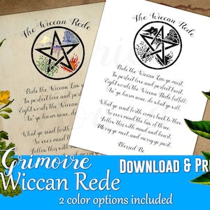 May include: Two printable Grimoire Wiccan Rede pages. One is aged parchment, the other white. Each features the text of the Wiccan Rede, a pentacle, and the words "The Wiccan Rede". The bottom of the image reads "Grimoire Wiccan Rede" and "Download & Print".