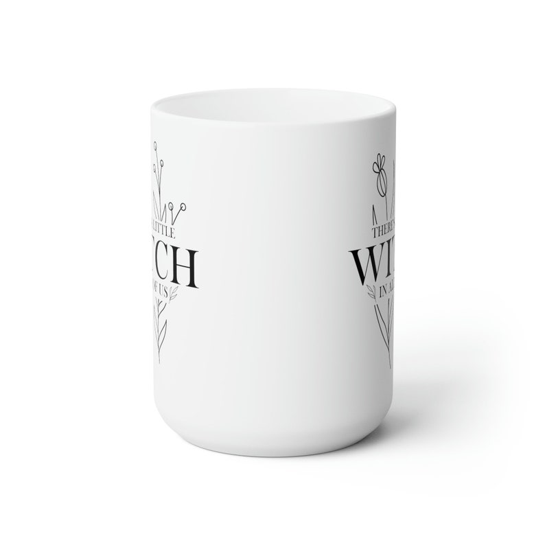 Witchy Mug - 15oz White Ceramic Mug - There's a Little WITCH in all of us - minimal mug design, green witch, wiccan, wicca, witchcraft image 5