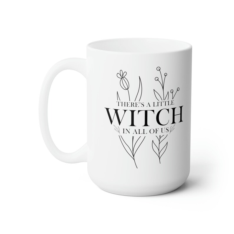 Witchy Mug - 15oz White Ceramic Mug - There's a Little WITCH in all of us - minimal mug design, green witch, wiccan, wicca, witchcraft image 6
