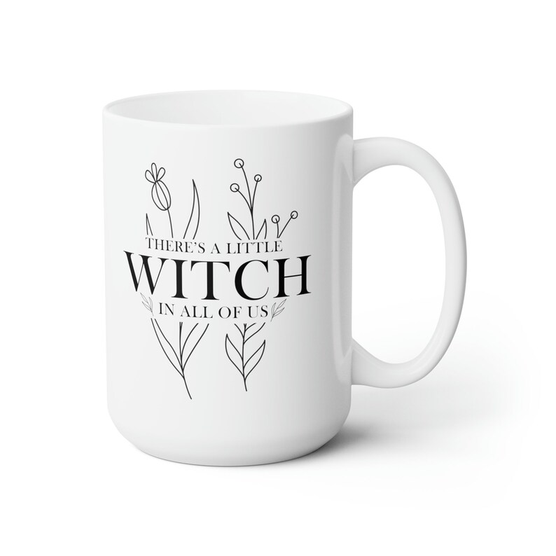 Witchy Mug - 15oz White Ceramic Mug - There's a Little WITCH in all of us - minimal mug design, green witch, wiccan, wicca, witchcraft image 4
