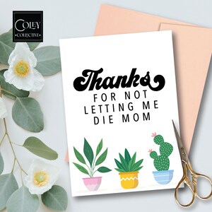 Carte imprimable de fête des mères, carte de maman de plante, merci de ne pas m'avoir tué Carte de maman de plante, carte drôle de fête des mères plante maman, carte d'anniversaire pour maman