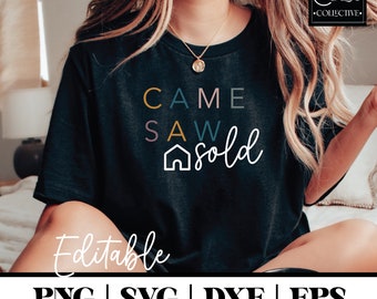 Designs for Realtors Came Saw Sold SVG T Shirt, Real Estate Agent Sold SVG, PNG, Dxf & Eps Files, Realtor Sold Shirt Design Svg  Realtor Png