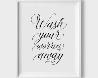 bathroom quotes wash your worries away print black and white bathroom print wall art for bathroom bathroom rules printable bathroom sign - Bathroom Quotes bathroom quotes wash your worries away print black and white bathroom print wall art for bathroom bathroom rules printable bathroom sign - Bathroom Quotes
