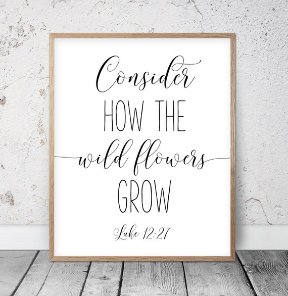 Consider How The Wild Flowers Grow Luke 1227 Bible Verse Etsy