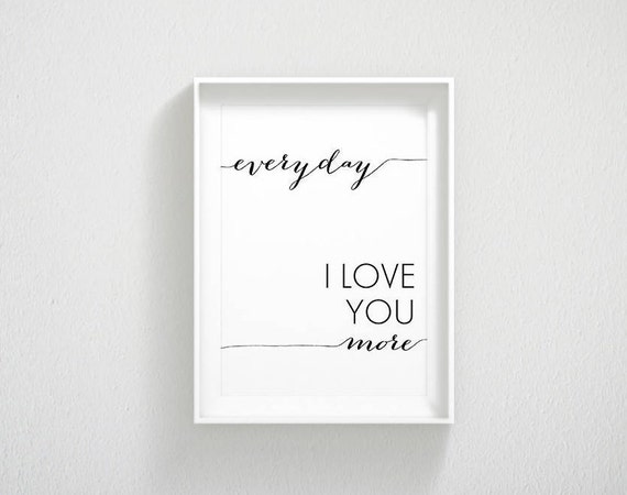 Printable Quotes Love Everyday I Love You More Black Etsy