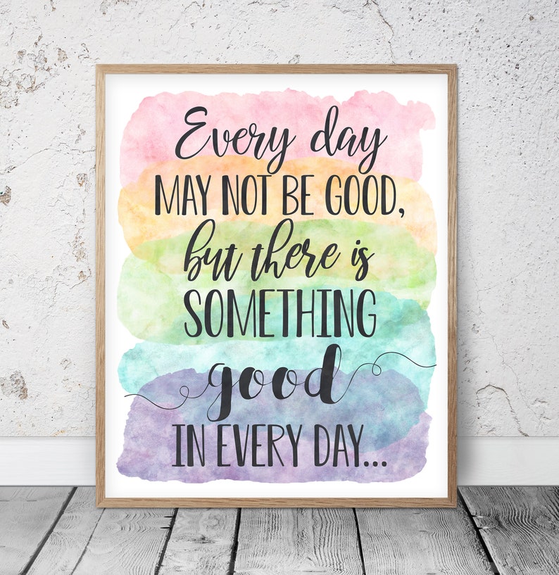 Quote Every Day May Not Be Good Every Day May Not Be Good But There Is Something Good In Every | Etsy