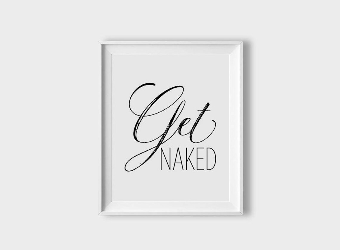 Get Naked Bathroom Sign Get Naked Print Wall Art Quotes Etsy