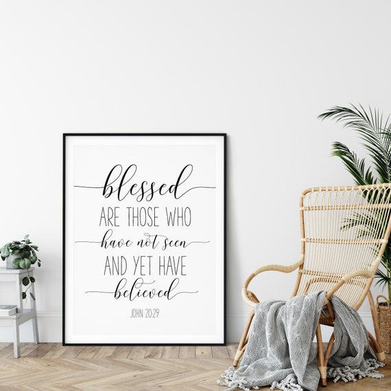 Blessed Are Those Who Have Not Seen John 20:29,Bible Quote Printable,Digital Download,Digital Art Print Scripture Artwork,Nursery Decor