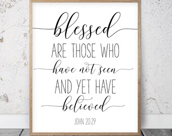 Blessed Are Those Who Have Not Seen John 20:29,Bible Quote Printable,Digital Download,Digital Art Print Scripture Artwork,Nursery Decor