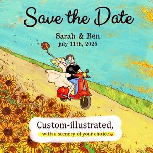 Può includere: Un annuncio di matrimonio illustrato su misura con il testo "Save the Date" e i nomi Sarah & Ben, con la data 11 luglio 2025. L'illustrazione presenta una coppia su uno scooter rosso, circondata da girasoli, con il testo "with a scenery of your choice."