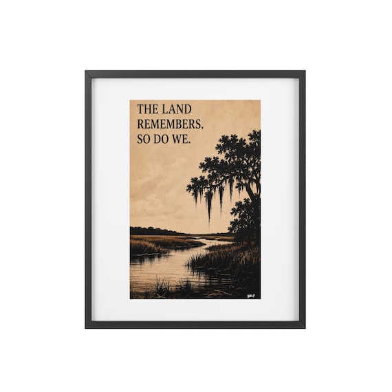 The Land Remembers, So Do We  Framed poster | Matte