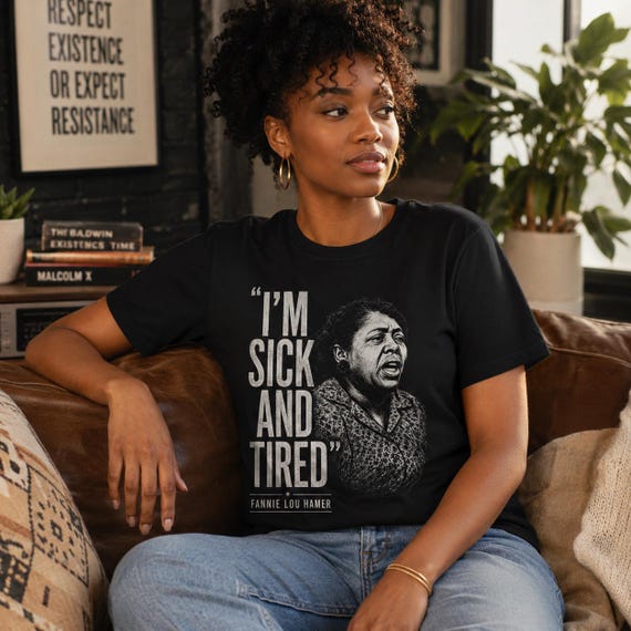 I'm Sick and Tired T-Shirt | Truthful Quote Tee