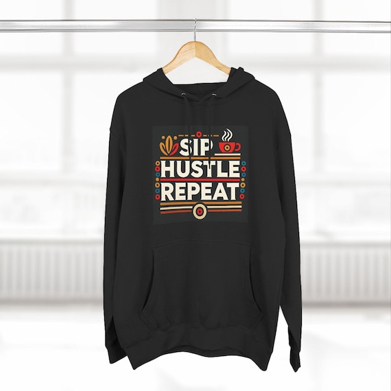 Sip - Hustle - Repeat - Unisex Premium Pullover Hoodie