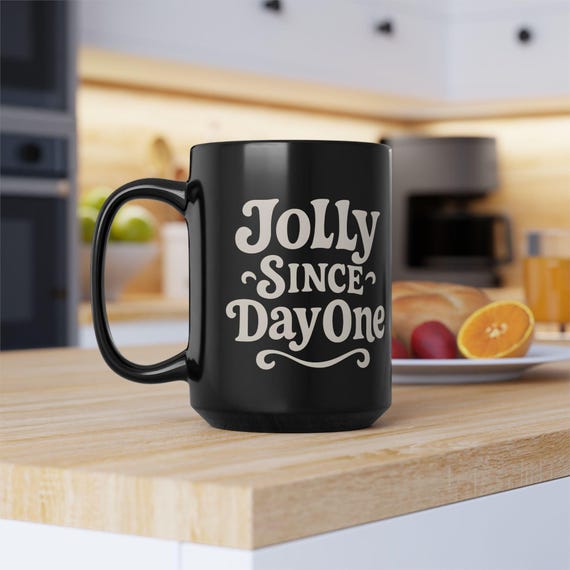Jolly Since Day One  Mug | Black 15oz Christmas Coffee Cup