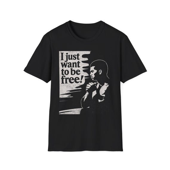 I Just Want to Be Free T-Shirt | Hand-Lettered Quote Tee