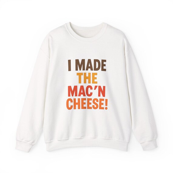 I Made the Mac N Cheese! Sweatshirt | Black Christmas Holiday Sweater