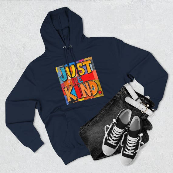 Just Be Kind Hoodie: Unisex Fleece Pullover
