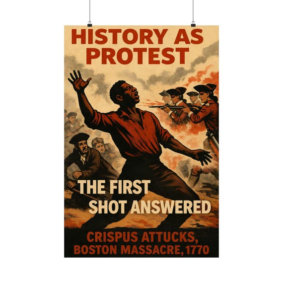 History as Protest: Crispus Attucks
