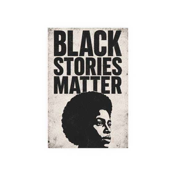 Black Stories Matter Poster Satin & Archival Matte Posters | Social Justice Art