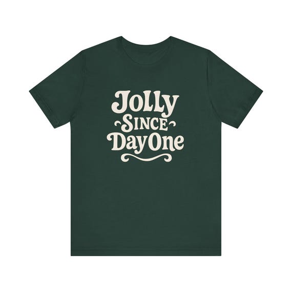 Jolly Since Day One T-Shirt, Festive Holiday Tee