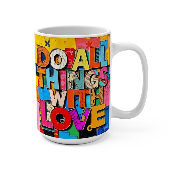 Do All Things With Love (Affirmation Series) - Mug 15oz